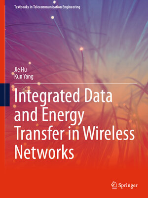 cover image of Integrated Data and Energy Transfer in Wireless Networks